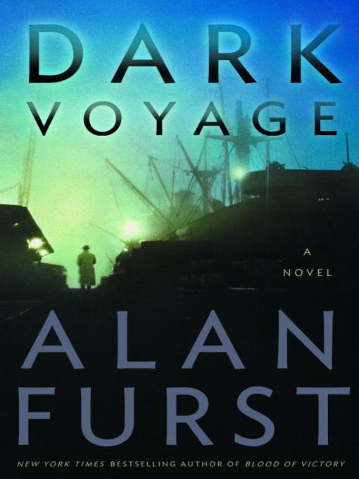 Title details for Dark Voyage by Alan Furst - Wait list
